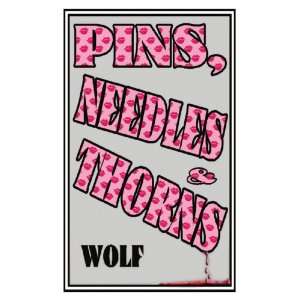  Pins, Needles And Thorns (9781438956190): Wolf Wolf: Books