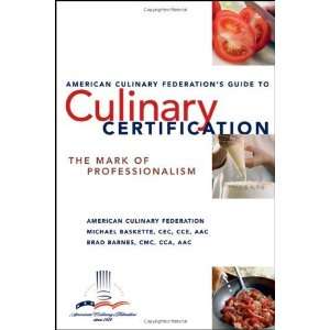  The American Culinary Federations Guide to Culinary 