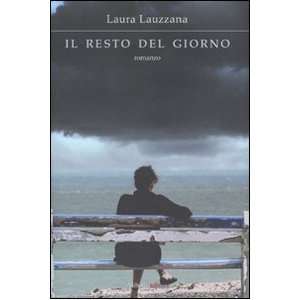  Il resto del giorno (9788874245482) Laura Lauzzana Books