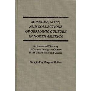Museums, Sites, and Collections of Germanic Culture in North America 