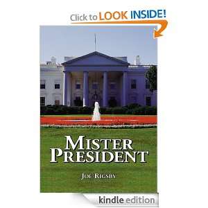 Mister President Joe Rigsby  Kindle Store