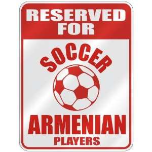 RESERVED FOR  S OCCER ARMENIAN PLAYERS  PARKING SIGN COUNTRY ARMENIA