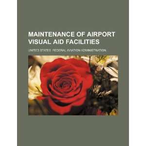  Maintenance of airport visual aid facilities 