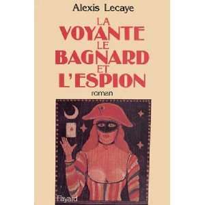  Le bagnard, la voyante et lespion (French Edition 