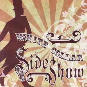  White Collar Sideshow White Collar Sideshow Music