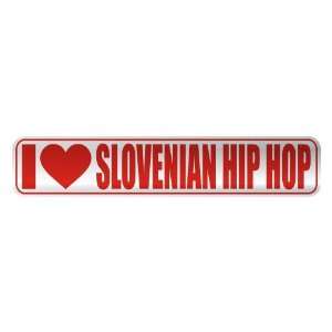   I LOVE SLOVENIAN HIP HOP  STREET SIGN MUSIC