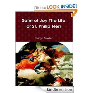 SAINT OF JOY THE LIFE OF ST. PHILIP NERI Margo Snyder, David Forster 