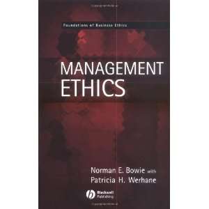  Management Ethics (Foundations of Business Ethics) 1st 