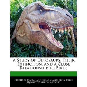  A Study of Dinosaurs, Their Extinction, and a Close 
