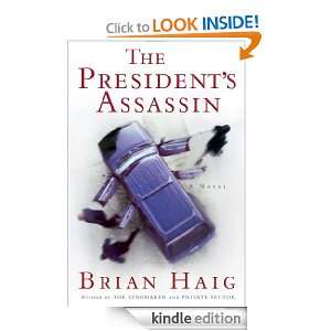 The Presidents Assassin Brian Haig  Kindle Store