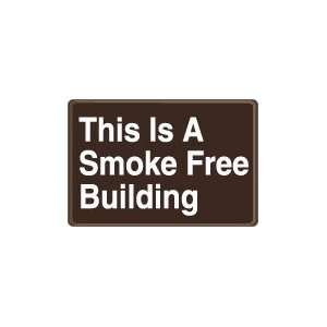    THIS IS A SMOKE FREE BUILDING Sign   6 x 9