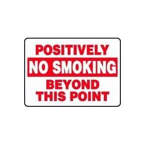 POSITIVELY NO SMOKING BEYOND THIS POINT 10 x 14 Dura Aluma Lite Sign