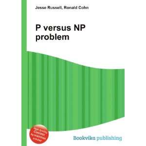  P versus NP problem Ronald Cohn Jesse Russell Books