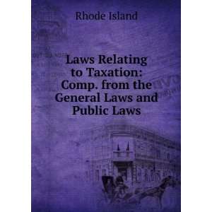   Taxation Comp. from the General Laws and Public Laws Rhode Island