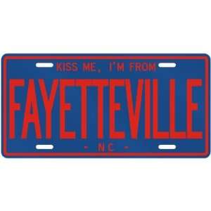  NEW  KISS ME , I AM FROM FAYETTEVILLE  NORTH 