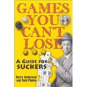  Games You Cant Lose: A Guide for Suckers [Paperback 
