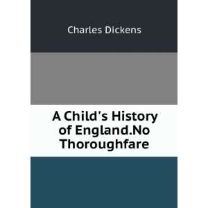   Childs History of England.No Thoroughfare Charles Dickens Books