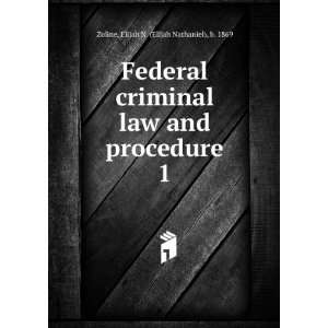  Federal criminal law and procedure. 1 Elijah N. (Elijah 