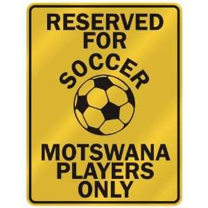   FOR  S OCCER MOTSWANA PLAYERS ONLY  PARKING SIGN COUNTRY BOTSWANA