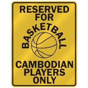 RESERVED FOR  B ASKETBALL CAMBODIAN PLAYERS ONLY  PARKING SIGN 