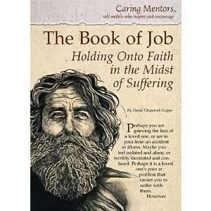 Caring MentorsTM Booklets    The Book of Job Holding onto Faith in 