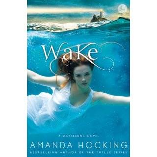 Wake (Watersong) by Amanda Hocking (Aug 7, 2012)