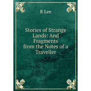 Stories of Strange Lands And Fragments from the Notes of a Traveller 
