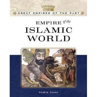   Islamic World (Great Empires of the Past) by Robin S. Doak (Nov 2004
