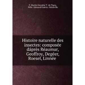   GuÃ©rin  MÃ©neville F. Martin GrostÃªte T . de Tigny Books