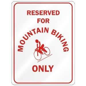  RESERVED FOR  MOUNTAIN BIKING ONLY  PARKING SIGN SPORTS 