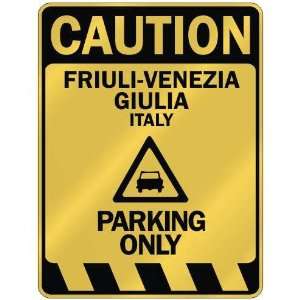   FRIULI VENEZIA GIULIA PARKING ONLY  PARKING SIGN ITALY Home