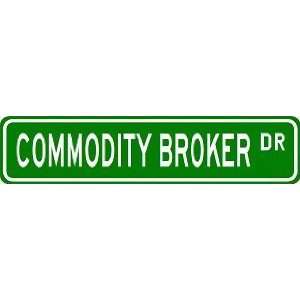  COMMODITY BROKER Street Sign ~ Custom Aluminum Street 