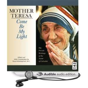 Mother Teresa: Come Be My Light: The Private Writings of the Saint of 