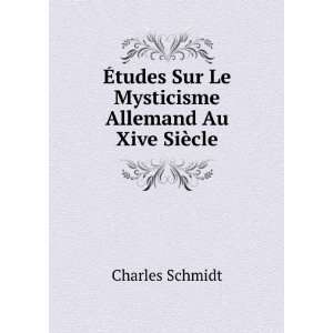   Sur Le Mysticisme Allemand Au Xive SiÃ¨cle Charles Schmidt Books