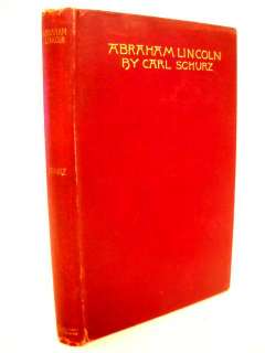 1892 CARL SCHURZ: ABRAHAM LINCOLN: AN ESSAY  