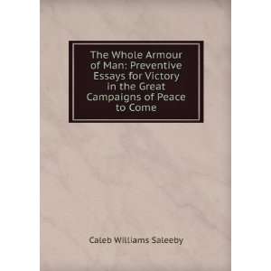  Armour of Man Preventive Essays for Victory in the Great Campaigns 