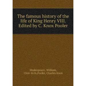 The famous history of the life of King Henry VIII. Edited 
