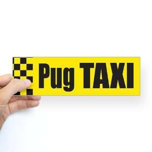  Pug Taxi Humor Bumper Sticker by CafePress: Arts, Crafts 