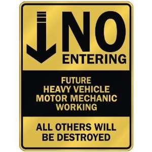   NO ENTERING FUTURE HEAVY VEHICLE MOTOR MECHANIC WORKING 