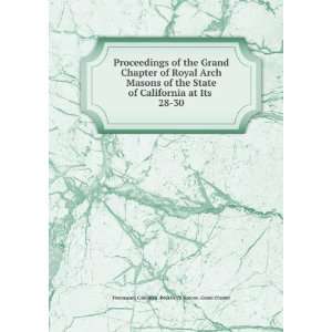Proceedings of the Grand Chapter of Royal Arch Masons of the State of 