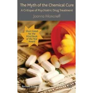   Chemical Cure A Critique of Psychiatric Drug Treatment [Paperback