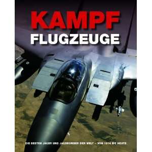 Kampfflugzeuge: Die besten Jäger und Jagdbomber der Welt: .de 