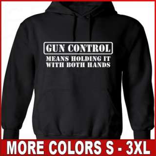 GUN CONTROL Funny firearm Rifle NRA Sweatshirt Hoodie  