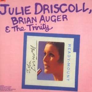 Driscoll,Auger and the Trinity Julie Driscoll, Brian Auger, The 