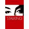 Stalking   (M)ein Leben im Kreislauf der Angst Erfahrungsbericht 