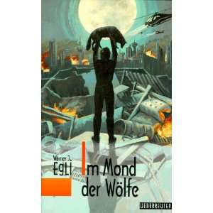 Im Mond der Wölfe  Werner J. Egli Bücher