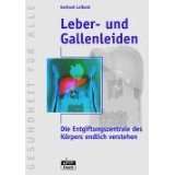 Leber  und Gallenleiden. Die von Gerhard Leibold (Taschenbuch) (1 