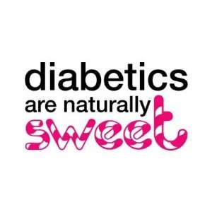  Diabetics are naturally sweet Pin 