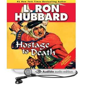 Hostage to Death (Audible Audio Edition) L. Ron Hubbard, R. F. Daley 