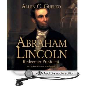  Abraham Lincoln Redeemer President (Audible Audio Edition 